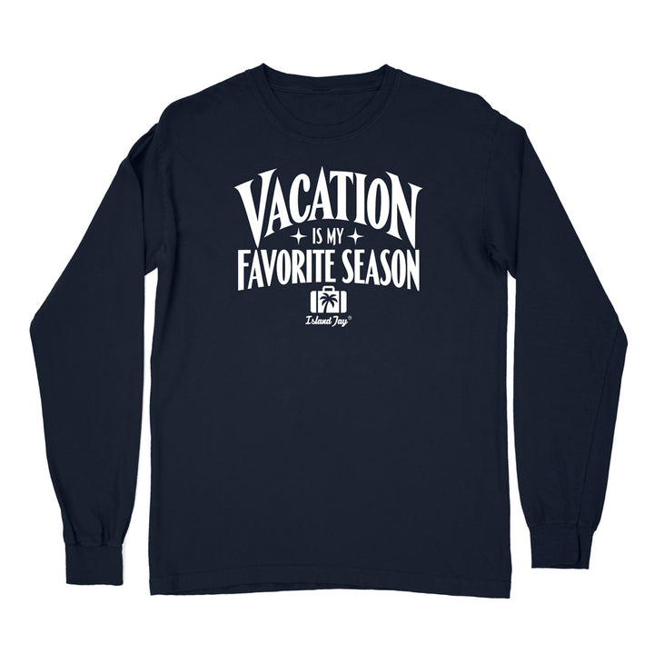 A navy blue long-sleeve t-shirt with a white graphic print on the front that reads 'VACATION IS MY FAVORITE SEASON' 