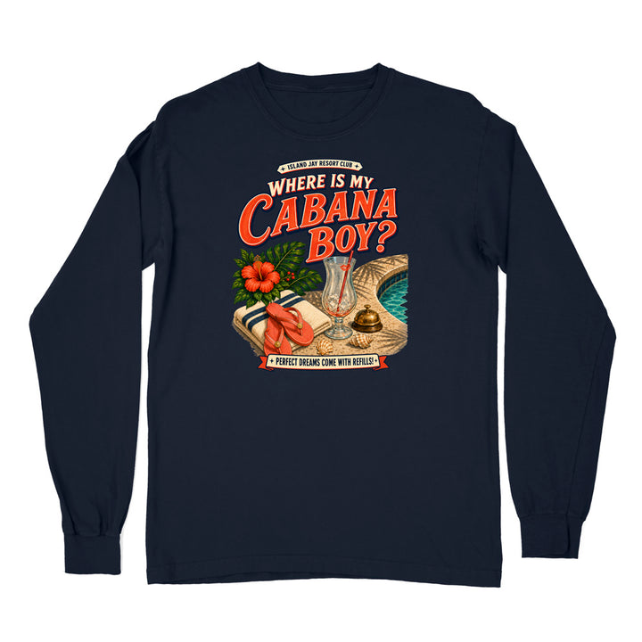 A navy blue long-sleeve t-shirt with a colorful graphic print on the front. The graphic features the text 'WHERE IS MY CABANA BOY?' in red and orange lettering, accompanied by illustrations of a tropical drink, a hibiscus flower, a suitcase, and a beach umbrella.