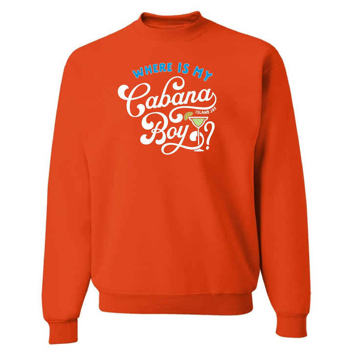 Where Is My Cabana Boy? Sweatshirt