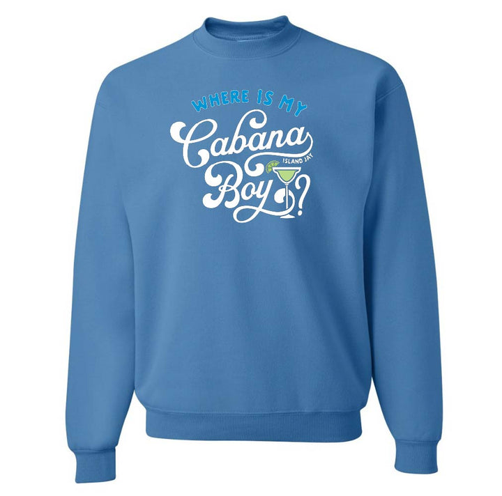 Where Is My Cabana Boy? Sweatshirt