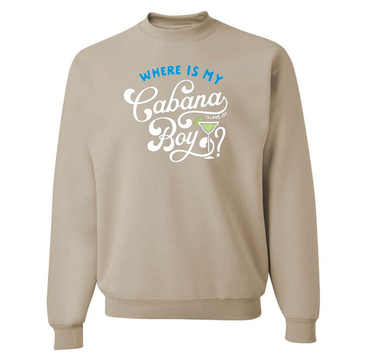 Where Is My Cabana Boy? Sweatshirt