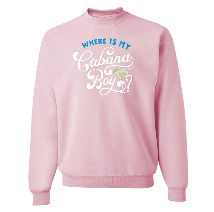 Pink sweatshirt with text 'WHERE IS MY Cabana Boy?' on a white background