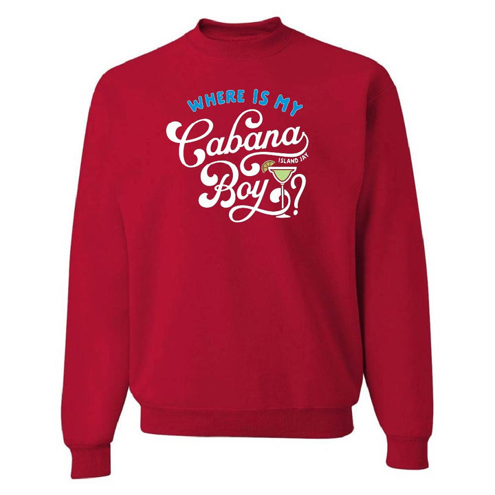Where Is My Cabana Boy? Sweatshirt
