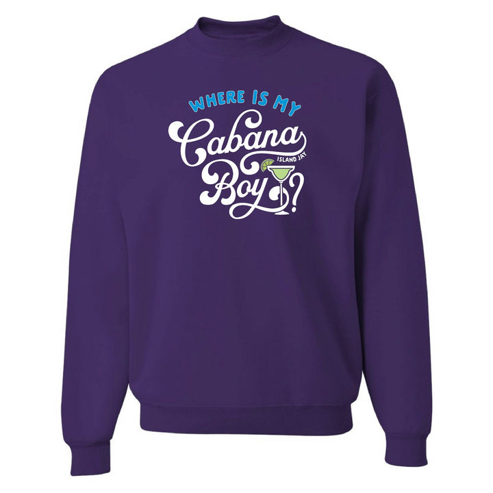 Where Is My Cabana Boy? Sweatshirt