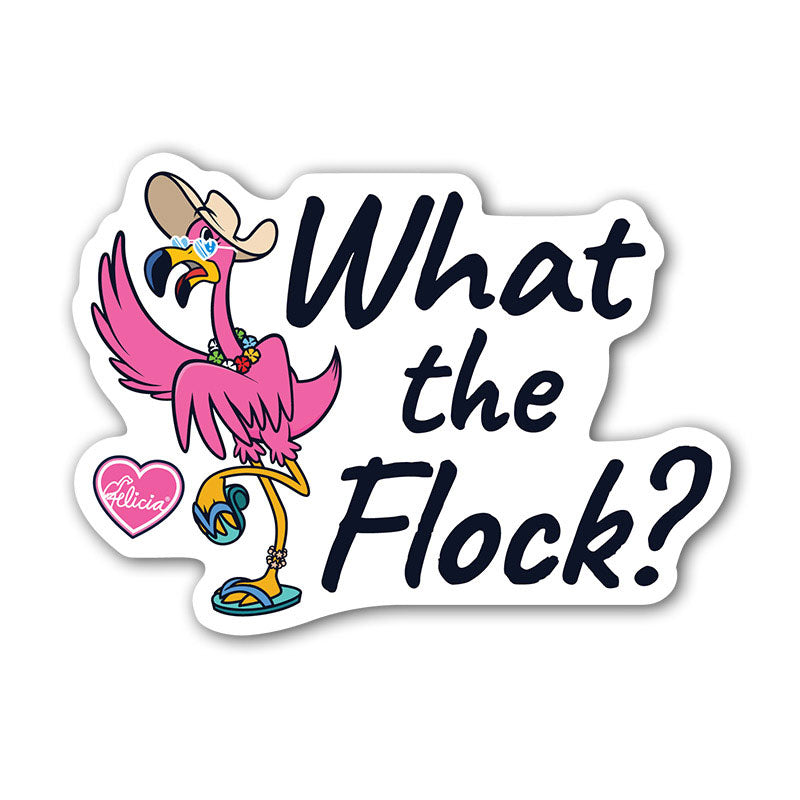 Felicia The Flamingo Sticker with her saying What The Flock. 