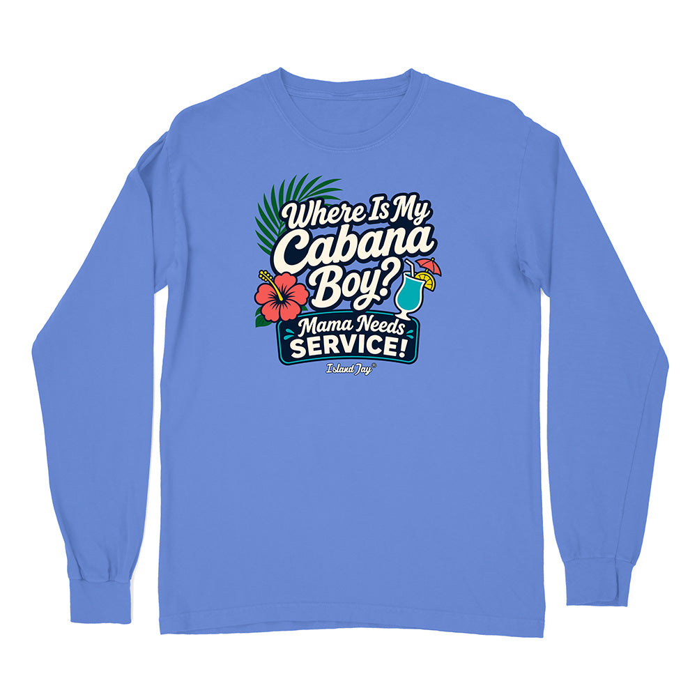 Blue long-sleeve shirt with 'Where Is My Cabana Boy? Mama Needs Service!' text and graphics on a white background