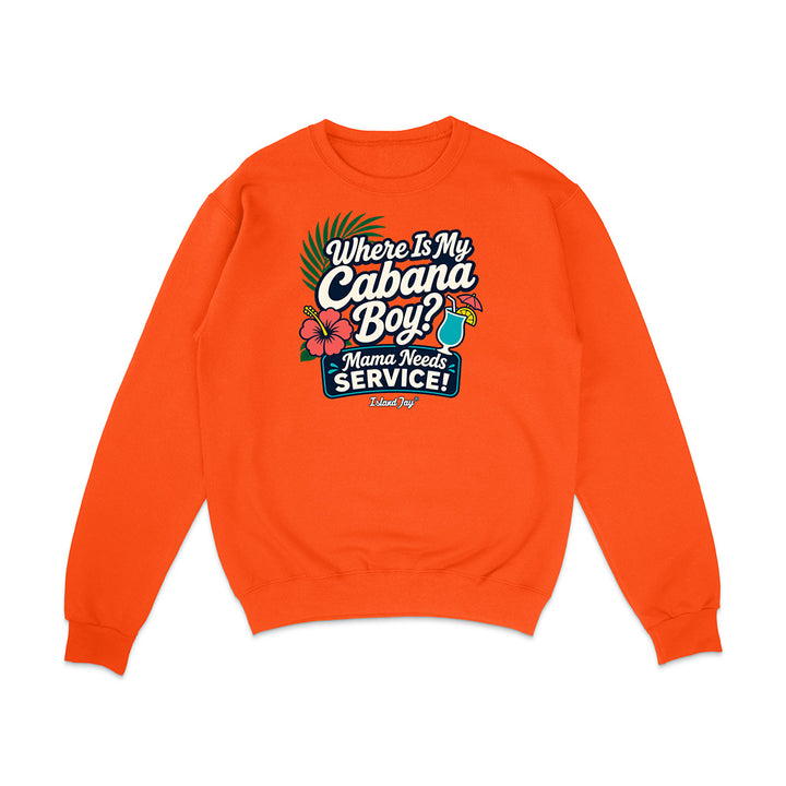 Where Is My Cabana Boy Mama Needs Service Sweatshirt