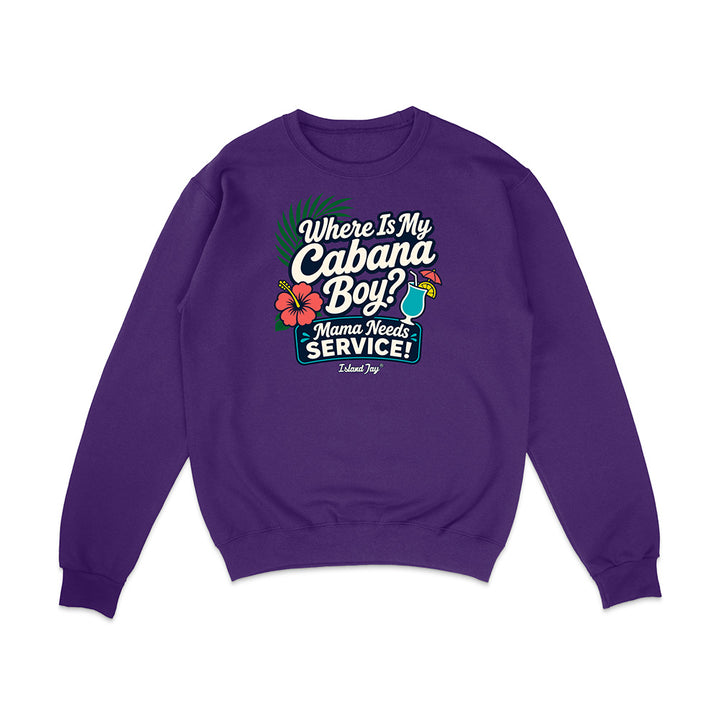 Where Is My Cabana Boy Mama Needs Service Sweatshirt
