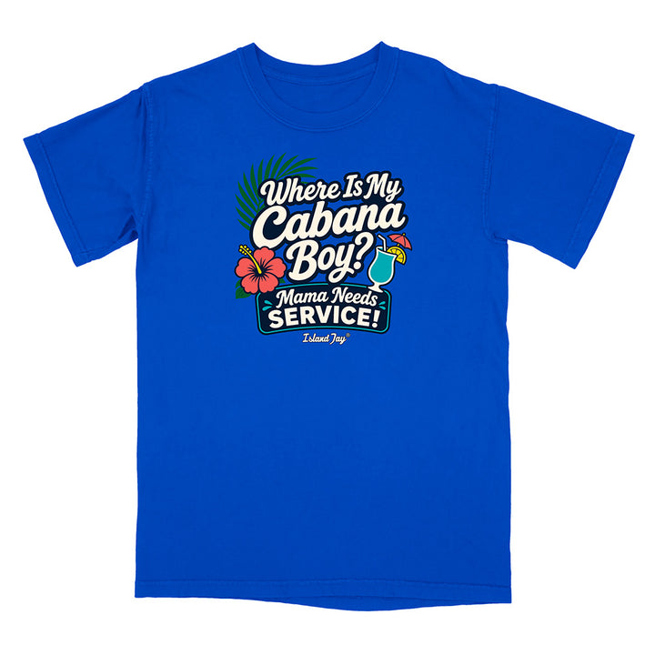 Blue t-shirt with 'Where is My Cabana Boy? Mama Needs Service!' text and graphics on a white background