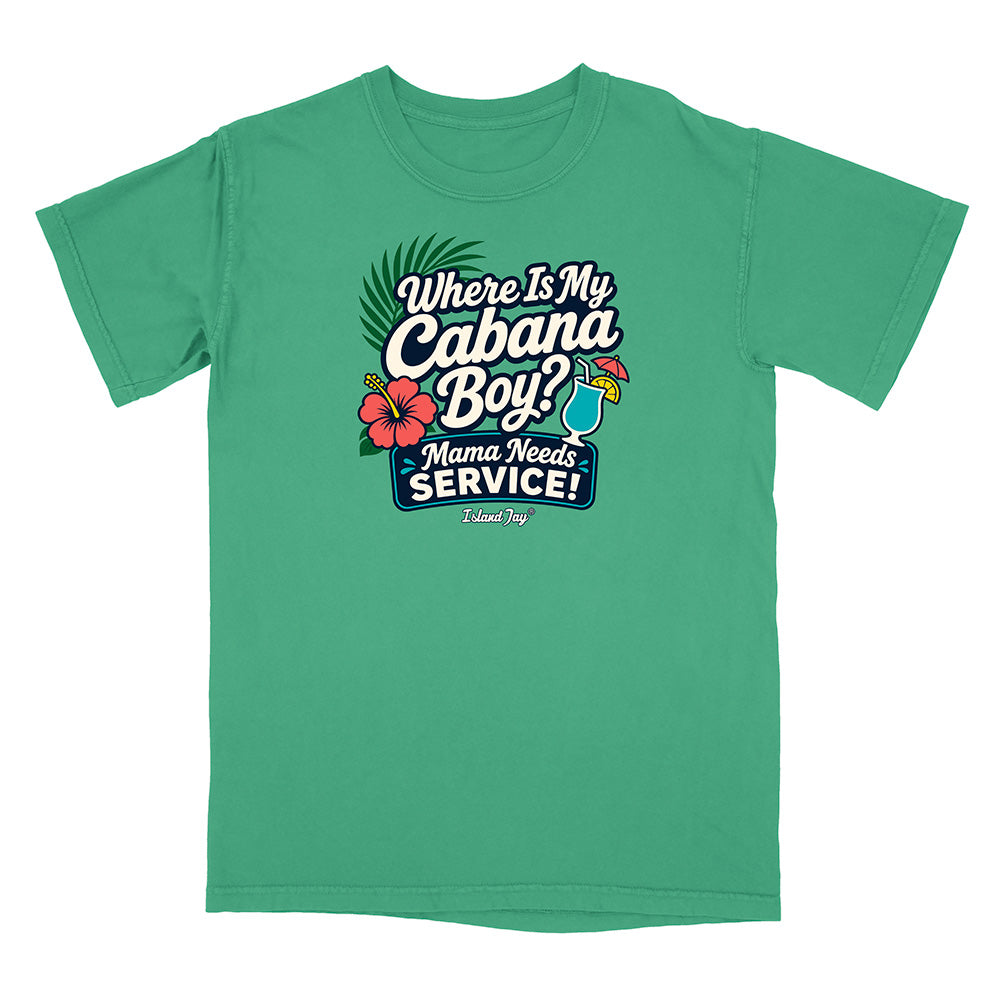 Green t-shirt with 'Where is my Cabana Boy? Mama Needs Service!' text and graphics on a white background
