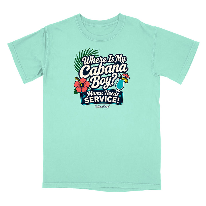 Mint green t-shirt with 'Where is my Cabana Boy? Mama Needs Service!' text and graphics on a white background