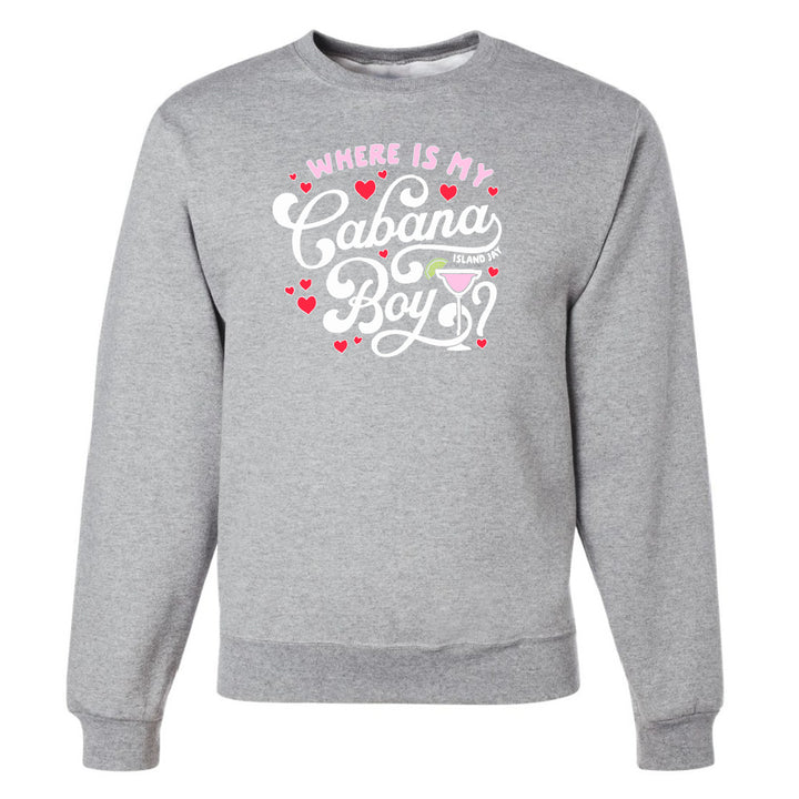 Gray sweatshirt with 'Where is my Cabana Boy?' text and heart designs on a white background