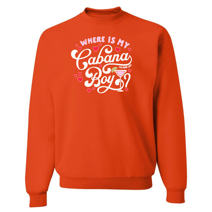Orange sweatshirt with text 'Where is my Cabana Boy?' on a white background