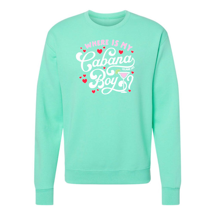 Where Is My Cabana Boy Valentine's Sweatshirt