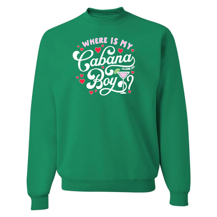 Green sweatshirt with text 'Where is my Cabana Boy?' on a white background