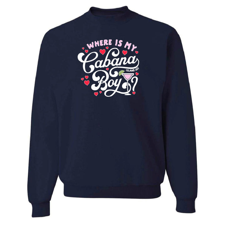 Navy blue sweatshirt with 'Where is my Cabana Boy' text and graphics on a white background