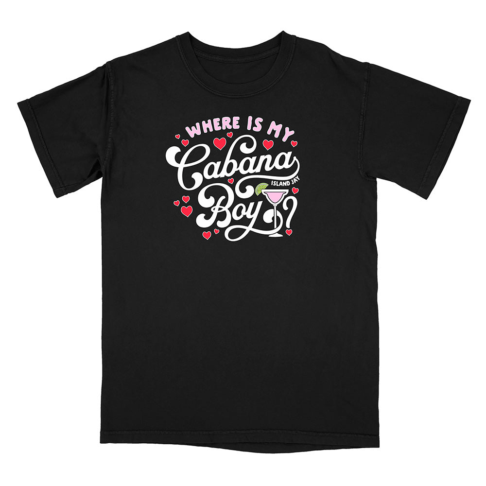 Black t-shirt with white text reading "Where Is my Cabana Boy" and graphics on a white background