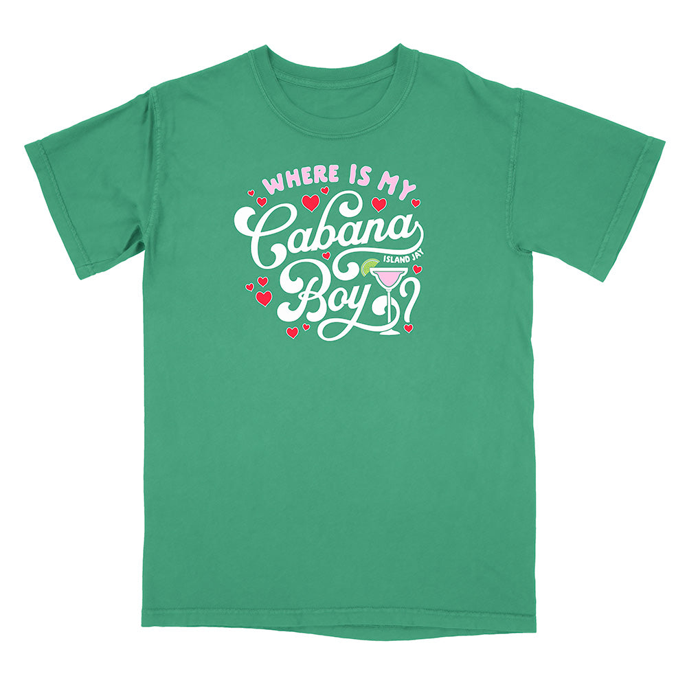 Green t-shirt with white text reading "Where Is my Cabana Boy" and graphics on a white background