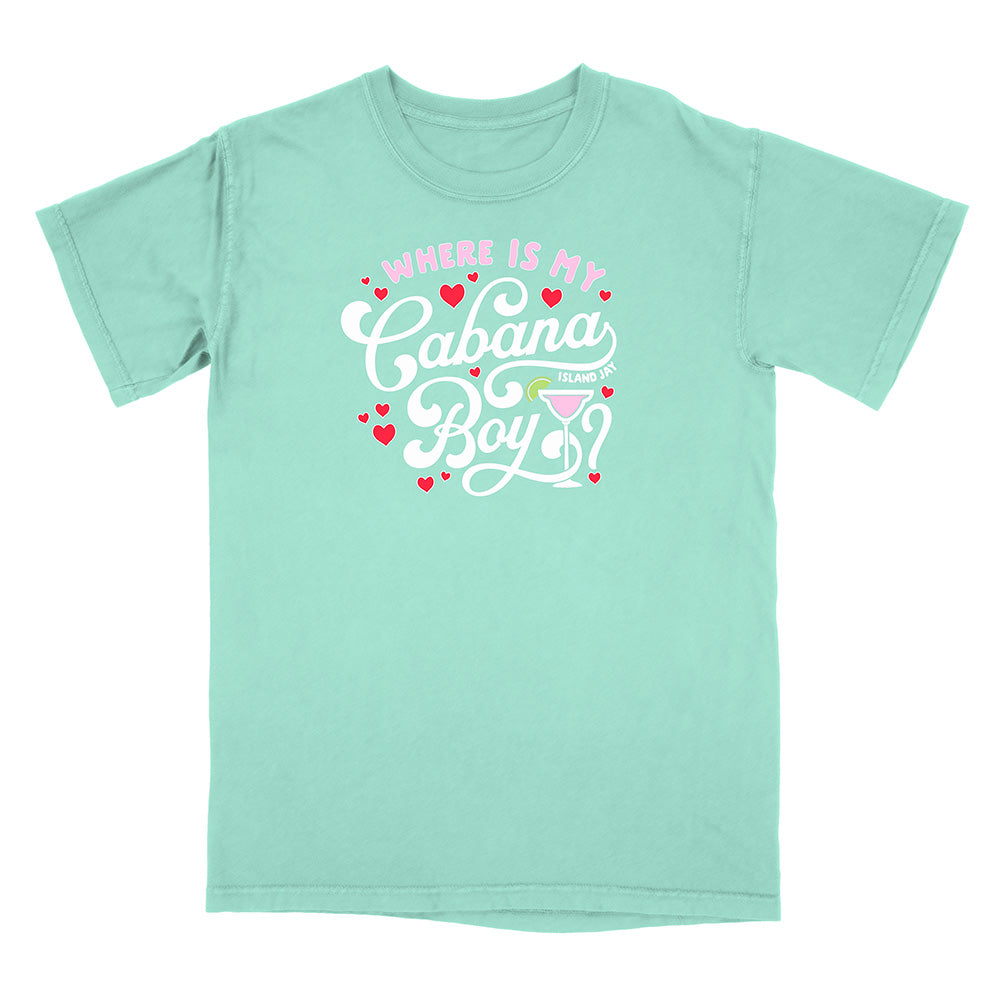 Mint Green t-shirt with white text reading "Where Is my Cabana Boy" and graphics on a white background