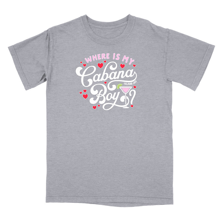 Grey t-shirt with white text reading "Where Is my Cabana Boy" and graphics on a white background