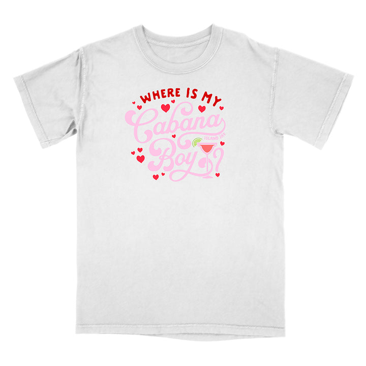 White t-shirt with white text reading "Where Is my Cabana Boy" and graphics on a white background