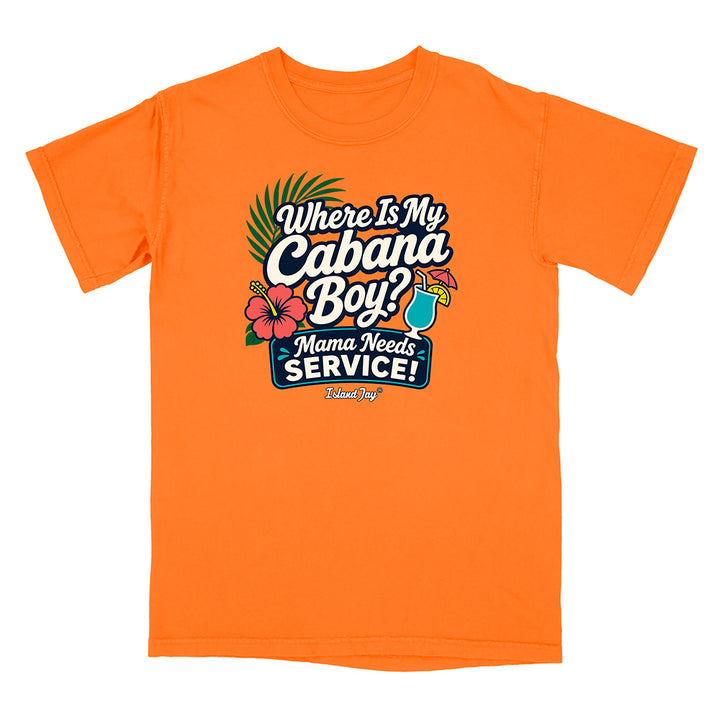 Where Is My Cabana Boy Mama Needs Service T-Shirt