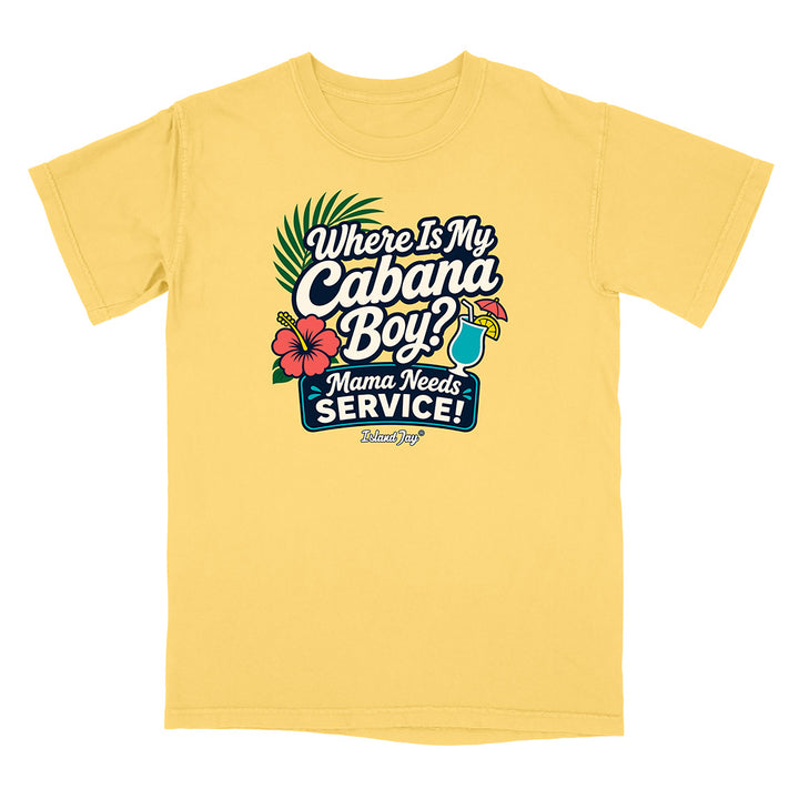 Where Is My Cabana Boy Mama Needs Service T-Shirt