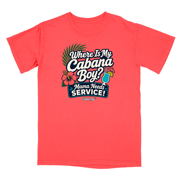 Where Is My Cabana Boy Mama Needs Service T-Shirt