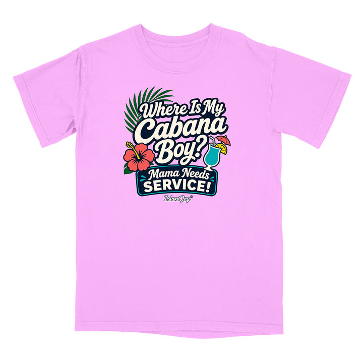 Where Is My Cabana Boy Mama Needs Service T-Shirt