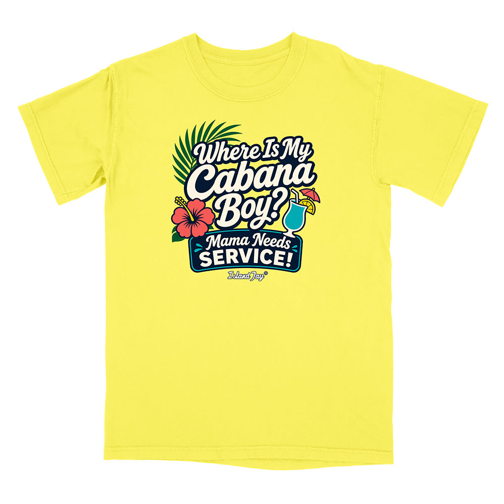 Where Is My Cabana Boy Mama Needs Service T-Shirt