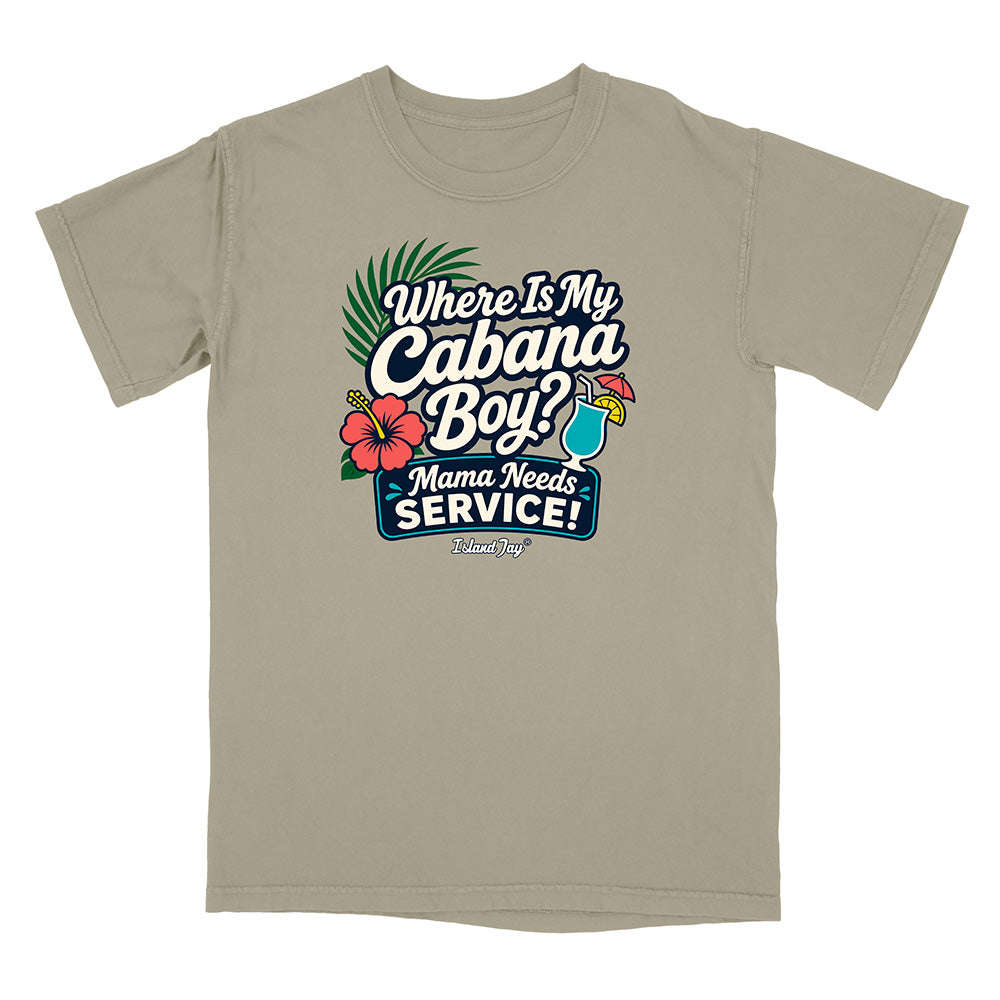 Where Is My Cabana Boy Mama Needs Service T-Shirt