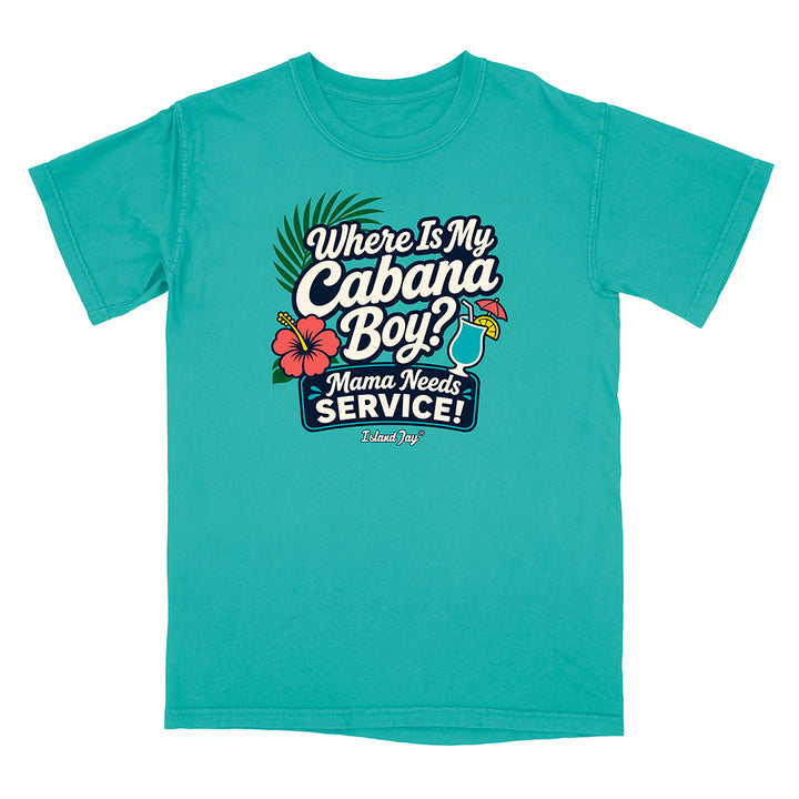 Where Is My Cabana Boy Mama Needs Service T-Shirt