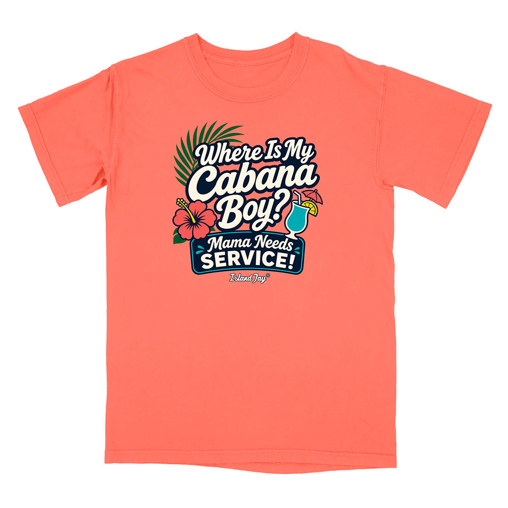 Where Is My Cabana Boy Mama Needs Service T-Shirt