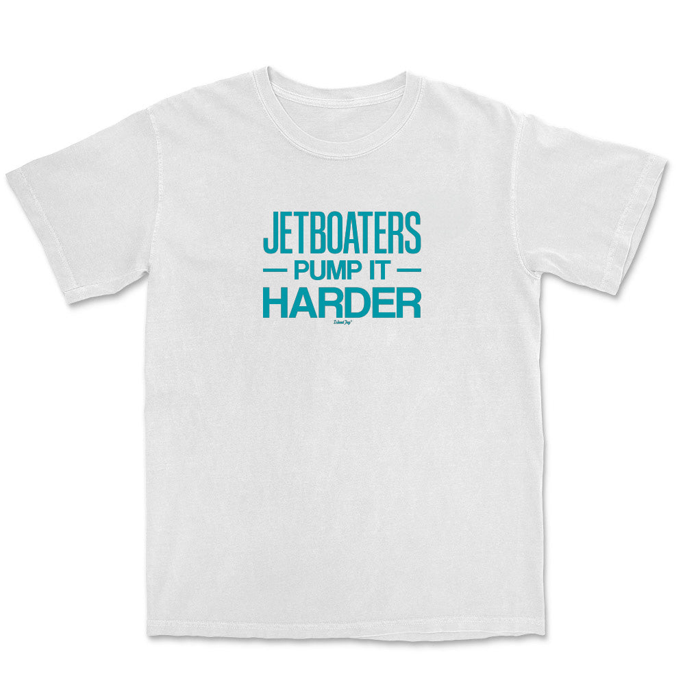 White t-shirt with blue text 'JETBOATERS PUMP IT HARDER' on a white background
