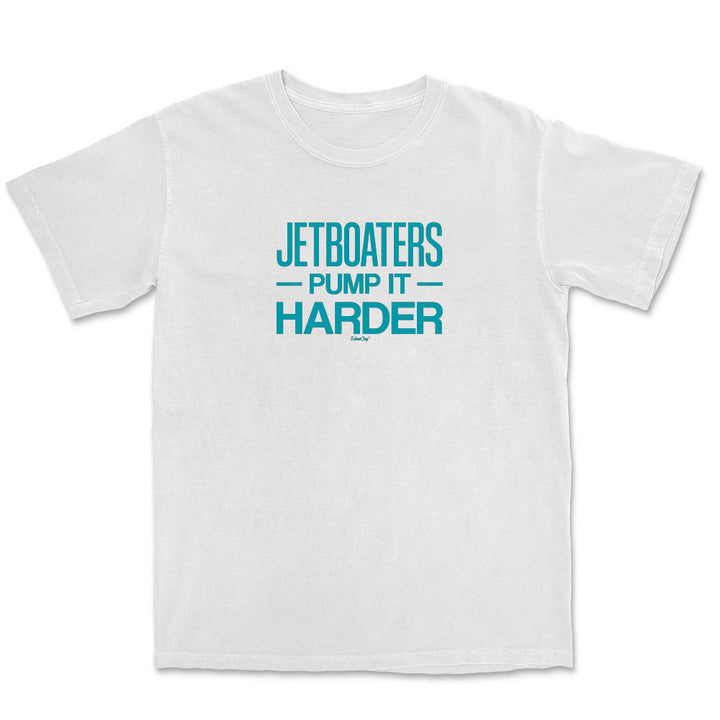 White t-shirt with blue text 'JETBOATERS PUMP IT HARDER' on a white background