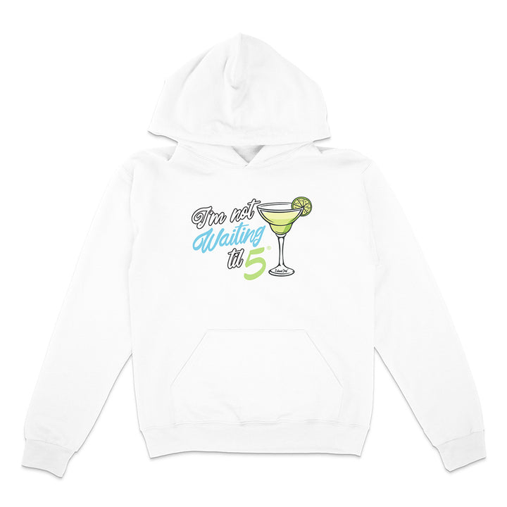 I'm not waiting til 5 Martini Hoodie