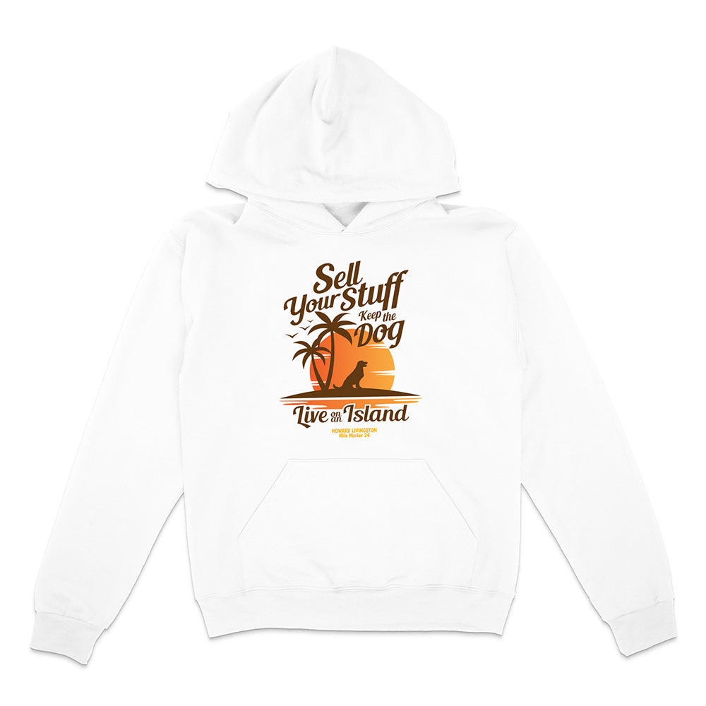 Howard Livingston Sell Your Stuff Keep The Dog Live On An Island Hoodie White