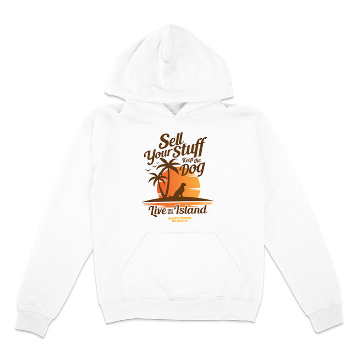 Howard Livingston Sell Your Stuff Keep The Dog Live On An Island Hoodie White