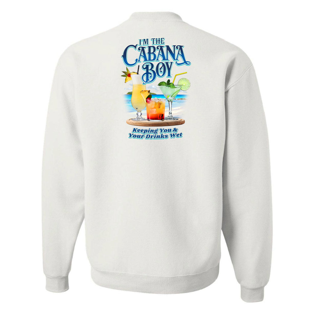 I'm The Cabana Boy - Keeping Your Drinks Wet Sweatshirt
