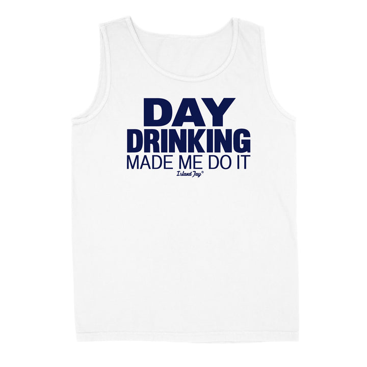 Day Drinking Made Me Do It Original Tank Top
