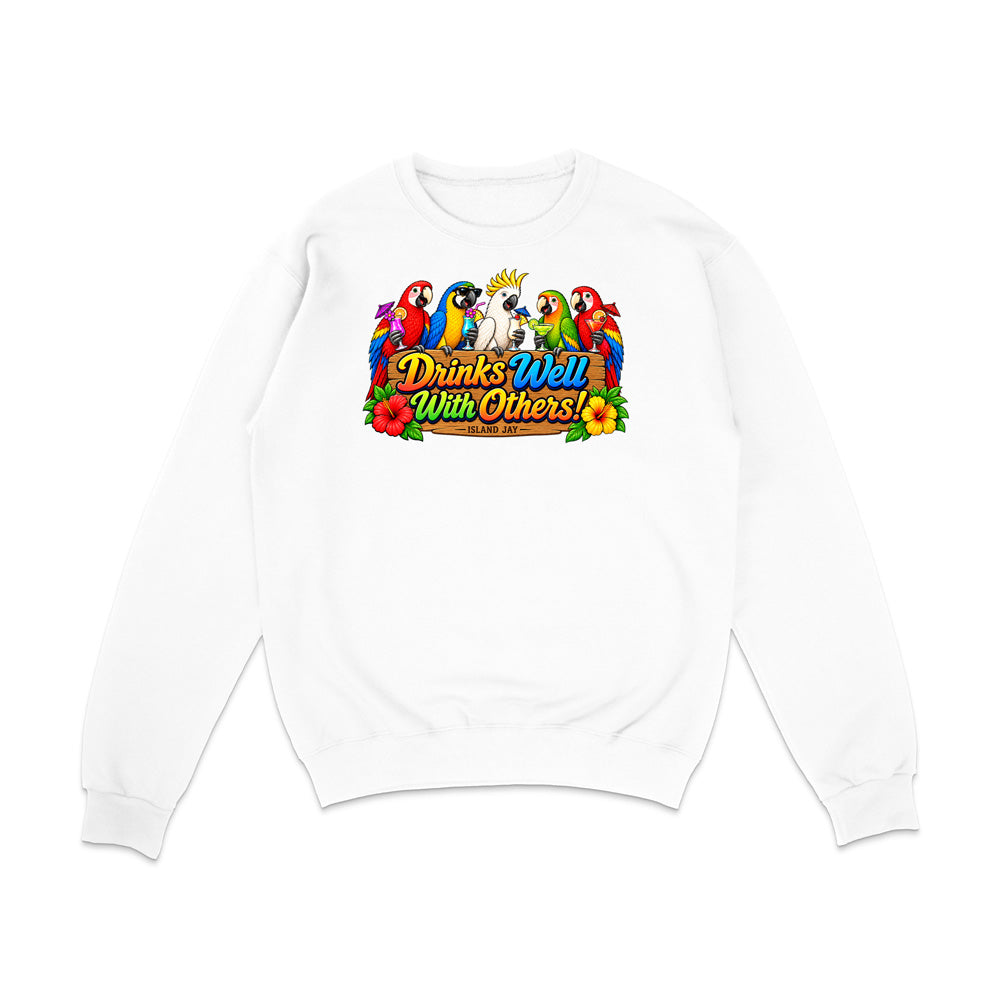 Drinks Well With Others Parrots Sweatshirt