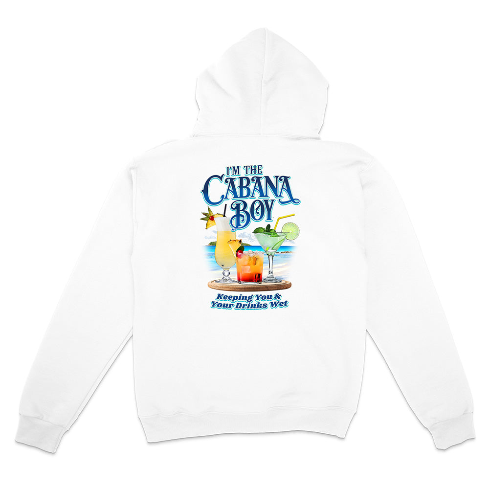 White hoodie with a colorful cocktail and beach graphic and text on the back reading "I'm The cabana boy Keeping You & Your Drinks Wet", displayed on a white background.