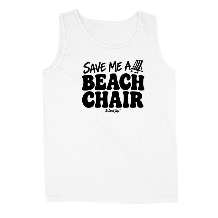 A white sleeveless tank top with black printed text reading 'SAVE ME A BEACH CHAIR' 