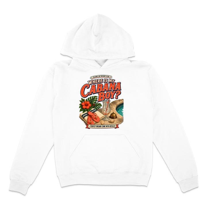 Where Is My Cabana Boy? Resort Hoodie