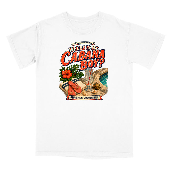 Where Is My Cabana Boy? Resort T-Shirt