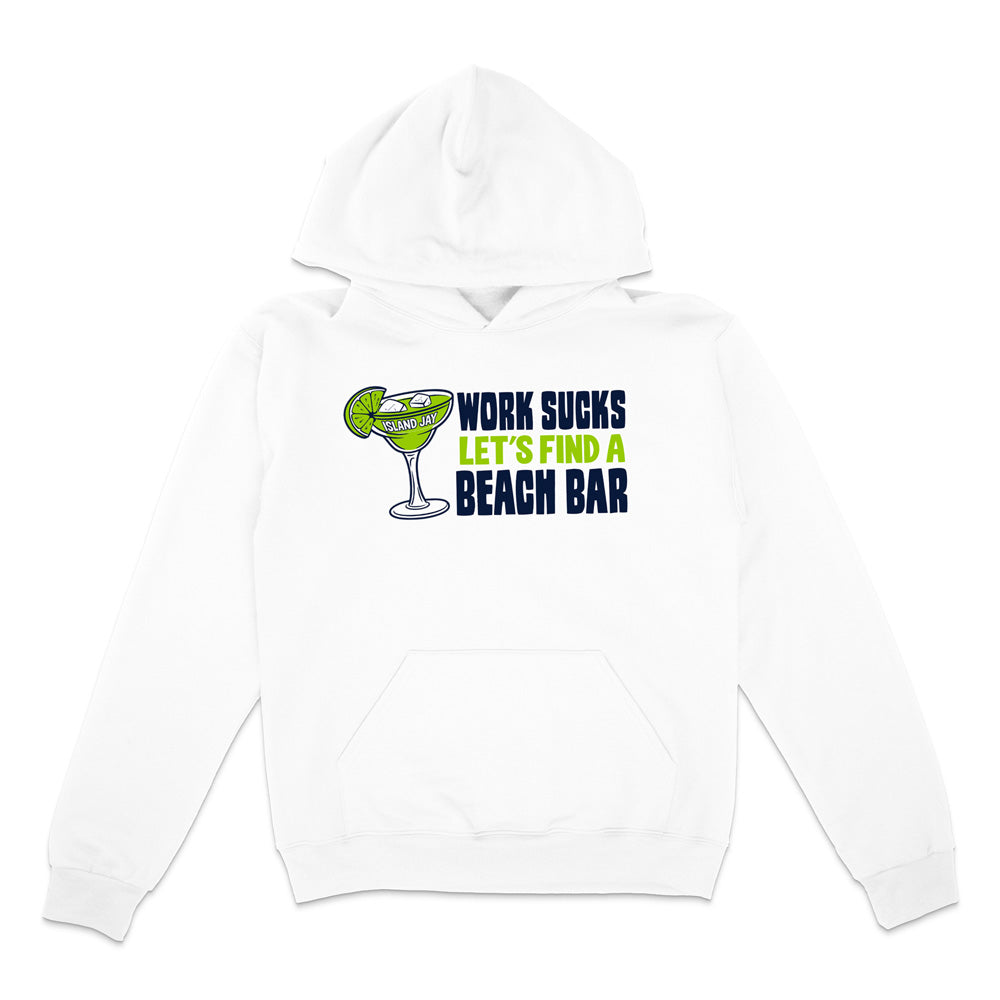 Work Sucks Let's Find a Beach Bar Original Hoodie