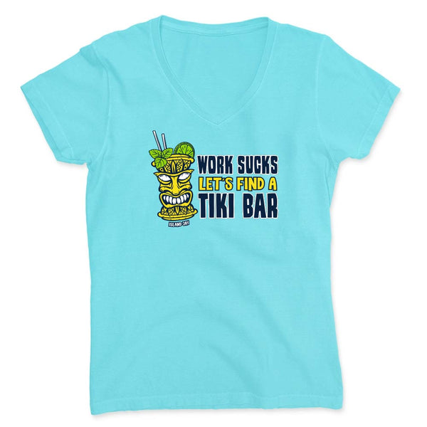 Light blue t-shirt with a tiki bar graphic and text reading "Work Sucks Let's Find A Tiki Bar".