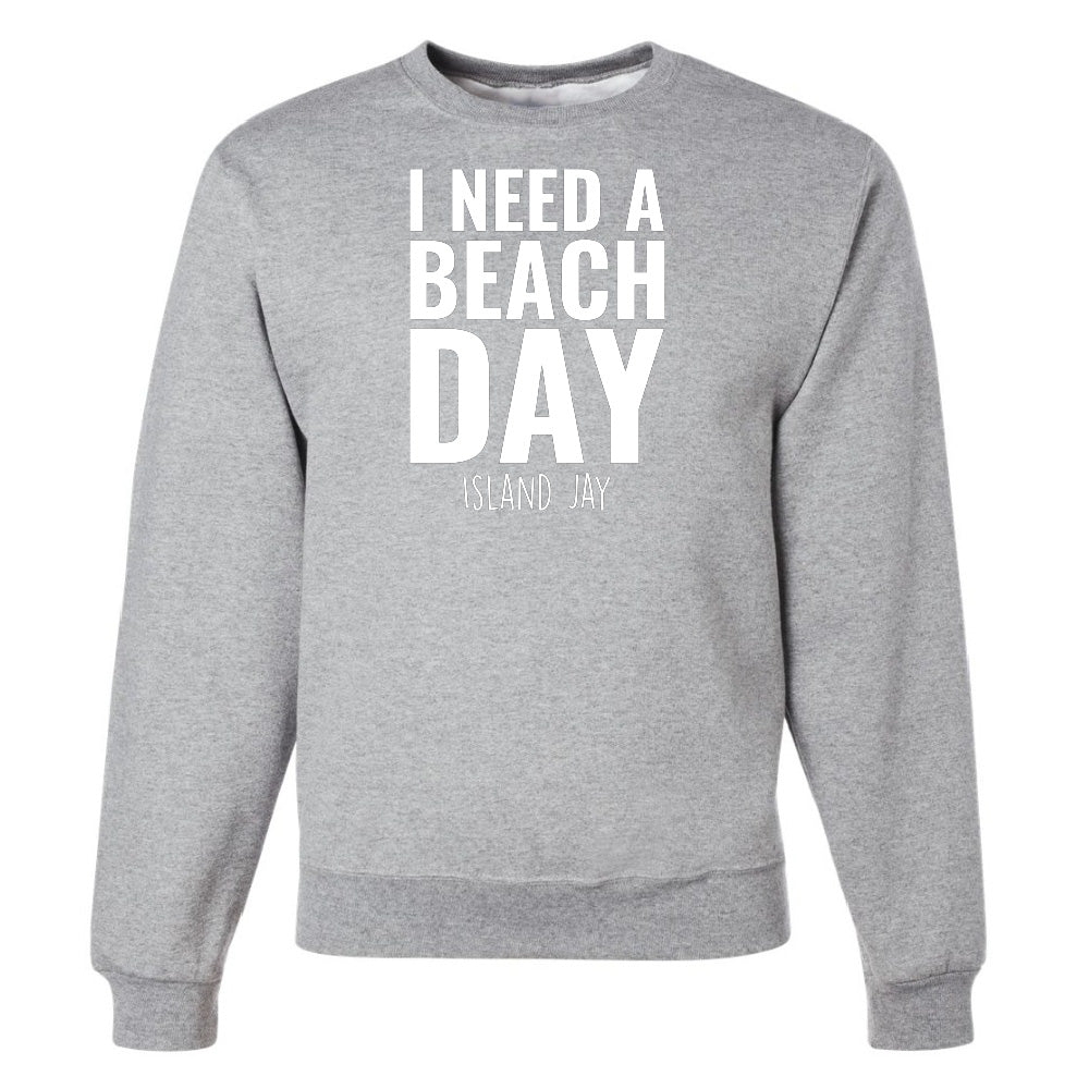 Gray sweatshirt with 'I Need a Beach Day' text on a white background