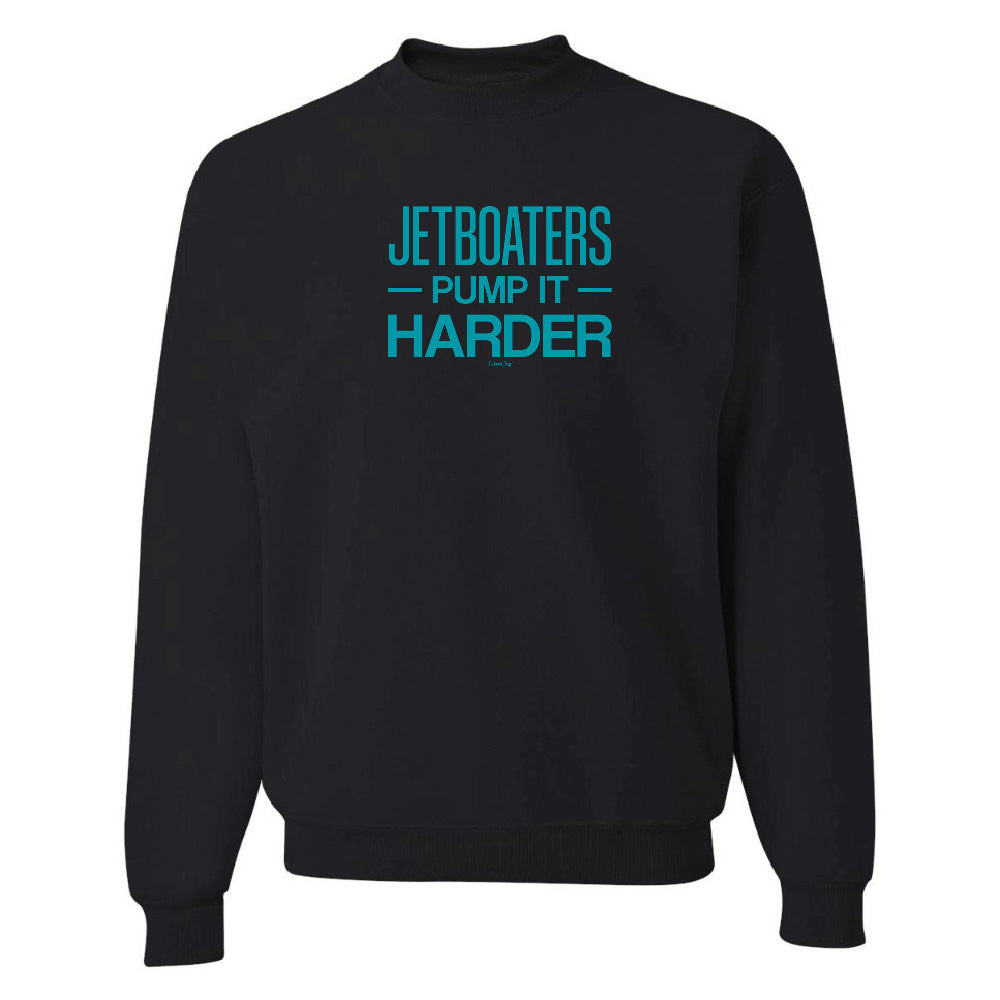 Black sweatshirt with blue text 'JETBOATERS PUMP IT HARDER' on a white background