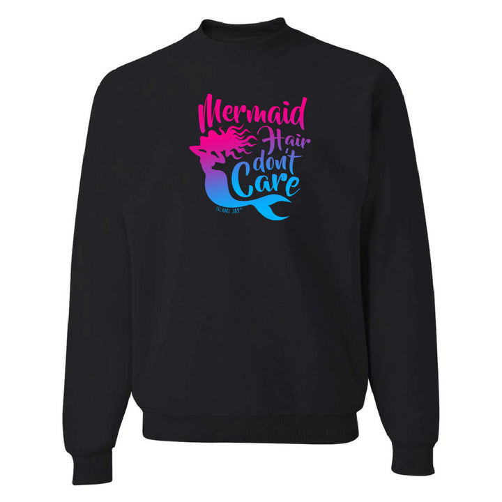 Mermaid Hair Don't Care Sweatshirt